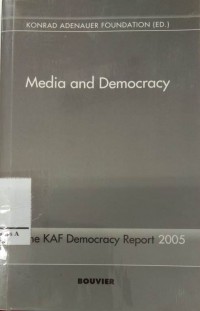 Media and Democracy : The KAF Democracy Report 2005