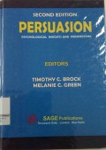 Persuasion : Psychological Insights and Perspectives (2nd Ed.)