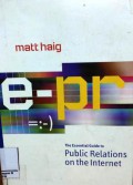 E-PR :The Essential Guide to Public Relations on the Internet