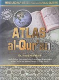 Atlas al-Qur'an: Mengungkap Misteri Kebesaran Al-Qur'an