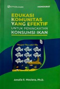 Edukasi Komunitas yang Efektif untuk Peningkatan Konsumsi Ikan : Manfaat Ikan untuk Kita