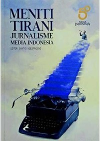 Meniti Tirani Jurnalisme Media Indonesia