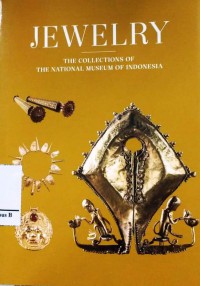 Jewelry: The Collections of The National Museum of Indonesia