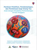 Panduan Pelatihan, Pendampingan, dan Pembinaan bagi Orang Tua Anak dengan Disabilitas Perkembangan di Asia Tenggara