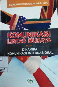 Komunikasi Lintas Budaya : Dalam Dinamika Komunikasi Internasional