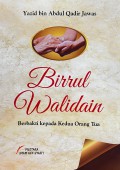 Birrul Walidain: Berbakti Kepada Kudua Orang Tua