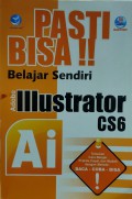 Pasti Bisa !! Belajar Sendiri Adobe Illustrator CS6