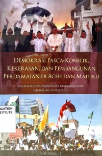 Demokrasi Pasca-Konflik, Kekerasan, Dan Pembangunan Perdamaian Di Aceh Dan Maluku