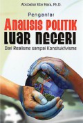 Pengantar Analisis Politik Luar Negeri : Dari Realisme sampai Konstruktivisme