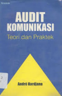 Audit Komunikasi : Teori dan Praktek