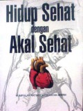 Hidup Sehat Dengan Akal Sehat