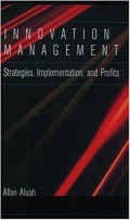 Innovation Management : Strategies, Implementation, and Profits