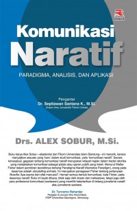 Komunikasi Naratif : Paradigma, Analisis, dan Aplikasi