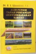 Alih Fungsi Tanah Pertanian Menyengsarakan Rakyat