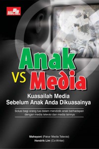 Anak VS Media : Kuasailah Media Sebelum Anak Anda Dikuasainya