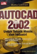 Autocad 2002 : Untuk teknik Mesin dan Industri