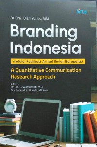 Branding Indonesia : A Quantitative Communication Research Approach