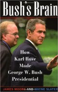 Bush's Brain : How Karl Rove Made George W. Bush Presidential
