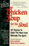 Chicken Soup for the Soul : 101 Stories To Open The Heart And Rekindle The Spirit