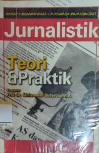 Jurnalistik : Teori & Praktik