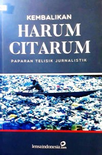 Kembalikan Harum Citarum : Paparan Telisik Jurnalistik