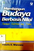 Membangun Budaya Berbasis Nilai : Panduan Pelatihan Bagi Trainer