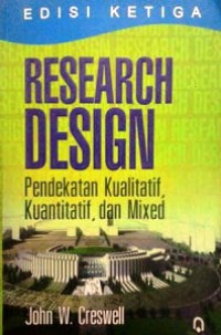 Research Design: pendekatan kualitatif, Kuantitatif dan Mixed