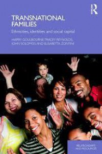 Transnational Families : Ethnicities, Identities and Social Capital