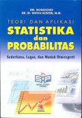 Teori dan Aplikasi Statistika dan Probabilitas : Sederhana, Lugas, dan Mudah Dimengerti