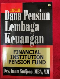 DPLK Lembaga Pensiun Lembaga Keuangan: Financial Institution Pension Fund