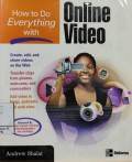 Online Video : How to Do Everything with Create,Edit,and Share Videos on the Web