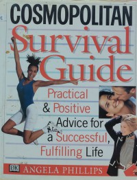 COSMOPOLITAN Survival Guide: Practical & Positive Advice for a Successful, Fulfilling Life