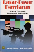 Dasar-dasar Penyiaran : Sejarah Organisasi Operasional dan Regulasi