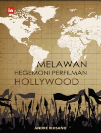 Melawan Hegemoni Perfilman Hollywood