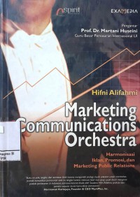 Marketing Communications Orchestra : Harmonisasi Iklan,Promosi dan Marketing Public Relations