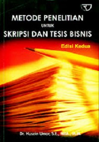 Metode Penelitian : untuk Skripsi dan Tesis Bisnis (Edisi Kedua)