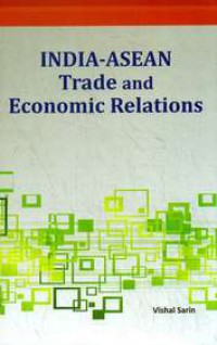 INDIA-ASEAN Trade and Economic Relations