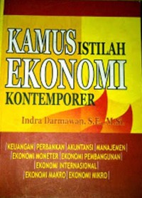 Kamus Istilah Ekonomi Kontemporer: Keuangan, Perbankan, Akuntansi, Manajemen, Ekonomi Moneter, Ekonomi Pembangunan, Ekonomi Internasional, Ekonomi Makro, Ekonomi Mikro