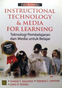 Instructional Technology & Media For Learning : Teknologi Pembelajaran dan Media untuk Belajar (9th Ed.)