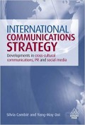 International Communications Strategy: Developments in cross cultural communications PR and Social Media