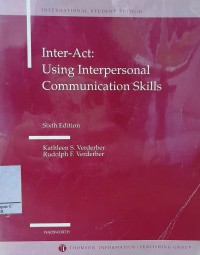 Inter-Act : Using Interpersonal Communication Skills (Sixth Ed)