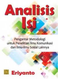 Analisis Isi : Pengantar Metodologi Untuk Penelitian Ilmu Komunikasi Dan Ilmu-ilmu Sosial Lainnya