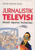 Jurnalistik Televisi : Menjadi Reporter Profesional