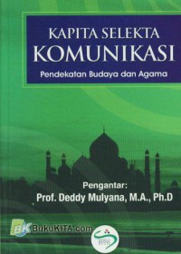 Kapita Selekta Komunikasi 9Pendekatan Budaya dan Agama)