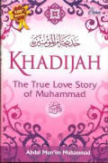 Khadijah : The Trus Love Story of Muhammad