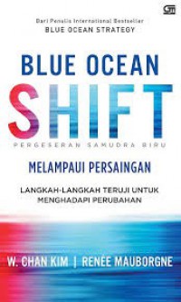 Blue Ocean SHIFT Beyond Competing : Proven Steps To Inspire Confidence And Seize New Growth