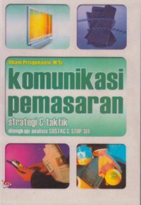 Komunikasi Pemasaran :  Strategi & Taktik dilengkapi analisis SOSTAC & STOP-SIT