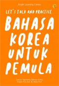 Let's Talk And Practice: Bahasa Korea Untuk Pemula