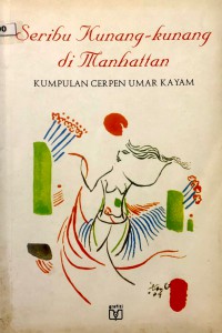 Seribu Kunang-kunang di Manhattan : Kumpulan Cerpen Umar Kayam