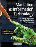 Marketing & Information Technology: The Strategy, Application and Implementation of IT in Marketing